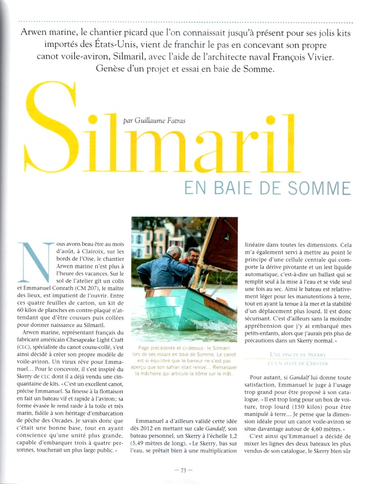 A lire dans le Chasse-Marée n° 257 qui vient de sortir : un article sur le Silmaril en baie de Somme ! Voir aussi notre propre page de "news" sur cette navigation, qui était la seconde sortie du Silmaril. 